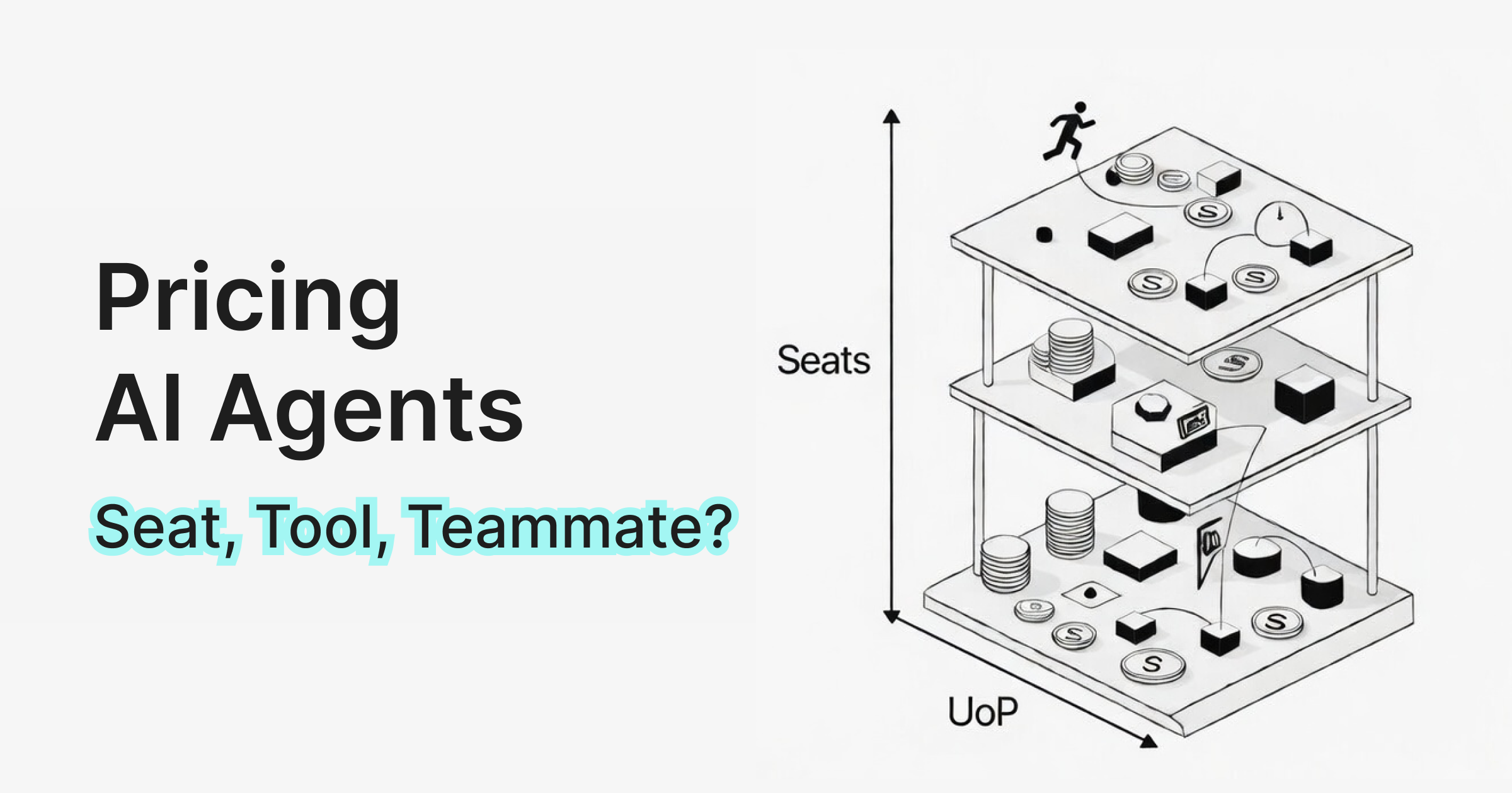 How to Price AI Agents: Seat, Tool, or Teammate?